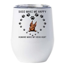Funny Red Dobermann Dog Lover Tumbler 12oz Dogs Make Me Happy Wine Glass Gift - £18.16 GBP