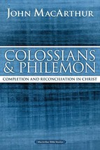 Colossians and Philemon: Completion and Reconciliation in Christ (MacArthur Bibl - £7.18 GBP