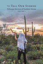 To Tell Our Stories: Holocaust Survivors of Southern Arizona [Paperback]... - $5.24