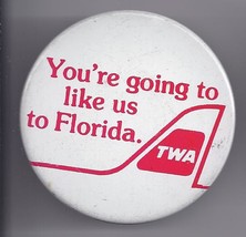 You&#39;re Going To Like Us To Florida Twa Pinback Button - £6.33 GBP
