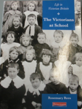 Life in Victorian Britain, The Victorians at School, written by Rosemary... - $11.00