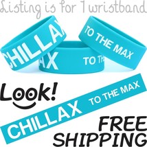 Three (3) of CHILLAX To The Max Wristbands - Wide Silicone Bracelets Funny Bands - £7.73 GBP