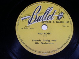 Francis Craig Red Rose Near You 78 Rpm Phonograph Record Bullet Label - £14.94 GBP
