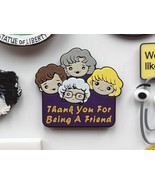 Thank You For Being A Friend Magnet - $8.95