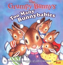 The Grumpy Bunny&#39;s Too Many Bunnybabies Justin Korman - $2.99
