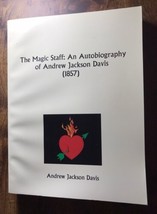 The Magic Staff  An Autobiography of Andrew Jackson Davis (1857) Reprint - £31.13 GBP
