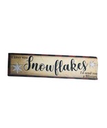 Wall Sign “If Kisses Were Snow Flakes I’d  Send You A Blizzard”. 6” X 19”. - $27.60