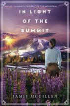 In Light of the Summit (The Rainier Series) [Paperback] McGillen, Jamie - $11.23