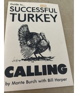 GUIDE TO SUCCESSFUL TURKEY CALLING, MONTE BURCH - $12.38 CAD