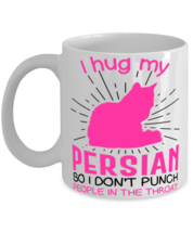 I hug my Persian So I Don&#39;t Punch People In The Throat  - £11.76 GBP