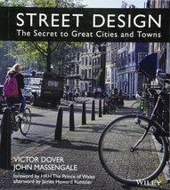 Street Design: The Secret to Great Cities and Towns [Hardcover] John Mas... - $101.87