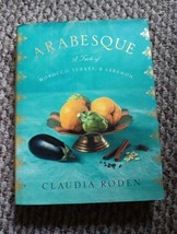 Moroccan Turkish Lebanese Cookbook Claudia Roden ARABESQUE HCDJ 2006 Illustrated - £10.36 GBP