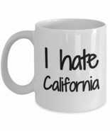 I Hate California Mug Coffee Tea Cup Funny Gift Idea For Novelty Gag - €14,41 EUR+