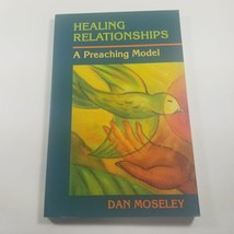 Healing Relationships A Preaching Model by Dan Moseley - £7.95 GBP