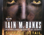 Iain M. Banks SURFACE DETAIL First edition Hardcover DJ Avatars Science ... - $22.49