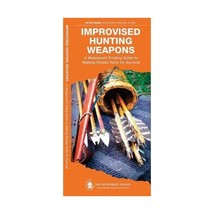 Improvised Hunting Weapons: A Waterproof Pocket Guide to Making Simple Tools for - $8.00