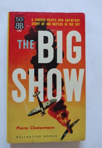 The Big Show - Pierre Clostermann (Paperback, 1951) Fighter Pilot War St... - $10.36