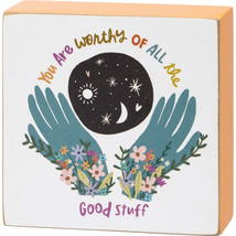 "You Are Worthy Of All The Good Stuff" Inspirational Block Sign - $8.95