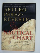 Arturo Pérez-Reverte The Nautical Chart Hardcover First 1st Edition Printing - £6.97 GBP