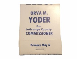 Elect Orva M. Yoder Lagrange County, Indiana Commissioner Vintage Matchbook - $103.38 MXN