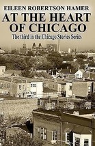 At the Heart of Chicago The Third in the Chicago Stories Series FREE SHIPPING - £16.96 GBP