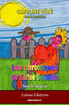 Les chroniques de Karise Dondelle, Tome 2 - Surprise!, par Caroline Cote - $14.17