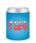 Don&#39;t Mess with My RC Addiction - Can Cooler - £9.36 GBP