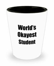 Student Shot Glass Worlds Okayest Funny Gift Idea For Liquor Lover Alcohol 1.5oz - £10.07 GBP