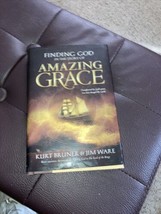 Finding God In The Story Of Amazing Grace By Jim Ware &amp; Kurt D. Bruner (2007 Hc) - £4.71 GBP