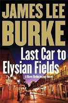 Last Car to Elysian Fields by James Lee Burke (2003, Hardcover) - £5.89 GBP