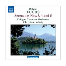 Fuchs: Serenades No. 3-5 (Naxos: 8.572607)  - £15.66 GBP