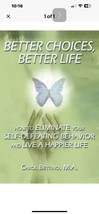 Better Choices Better Life: How To Eliminate Your Self-defeating Behavior An... - £14.70 GBP