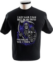 I May Look Calm But In My Head Ive Killed You 3 Times - £13.40 GBP+