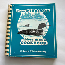 From Minnesota More Than A Cookbook By Laurie &amp; Debra Gluesing 1992 Vint... - £9.58 GBP