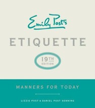 Emily Post&#39;s Etiquette, 19th Edition: Manners for Today by Lizzie Post: Used - £22.53 GBP