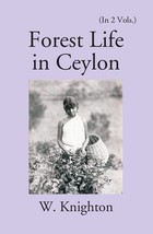 Forest Life In Ceylon Vol. 1st - £23.24 GBP