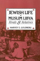 Jewish Life in Muslim Libya: Rivals and Relatives [Paperback] Goldberg, ... - £12.71 GBP