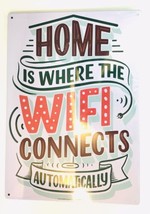 NWT Metal Wall Sign “ Home is where the Wi-Fi connects automatically” 12... - £15.98 GBP