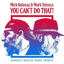 Mark TELESCA/MICK Kolassa - You Can&#39;t Do That!: Acoustic Beatles Tribute Cd - £15.84 GBP