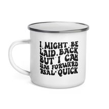 Generic Funny Coffee Enamel Mug - I Might Be Laid Back But I Can Lean Forward Re - £15.89 GBP