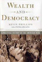 Wealth and Democracy: How Great Fortunes and Government Created America&#39;s Aristo - £1.54 GBP