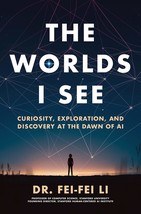 The Worlds I See: Curiosity, Exploration, and Discovery at the Dawn of AI [Hardc - £13.05 GBP