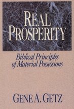 Real Prosperity: Biblical Principles of Material Possessions Getz, Gene - £15.70 GBP