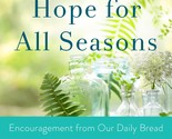 Hope for All Seasons: Encouragement from Our Daily Bread [Paperback] Lin... - $3.84