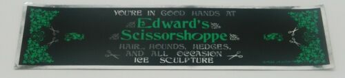 You&#39;re In Good Hands At Edward Scissorshoppe Foil Bumper Sticker NEW UNUSED - $2.99