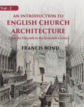 An Introduction to English Church Architecture: From the Eleventh to the Sixteen - £43.85 GBP