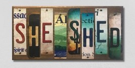 She Shed License Plate Tag Strip Novelty Wood Sign WS-079 - £44.03 GBP