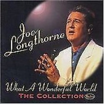 Joe Longthorne : What a Wonderful World - the Collection CD Pre-Owned - £11.96 GBP