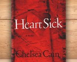 SIGNED: Heartsick - Chelsea Cain - Hardcover DJ 2007 - $14.85