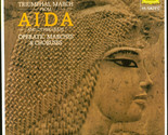 Triumphal March From &#39;&#39;Aida&#39;&#39; And Other Great Operatic Marches &amp; Choruse... - $19.99